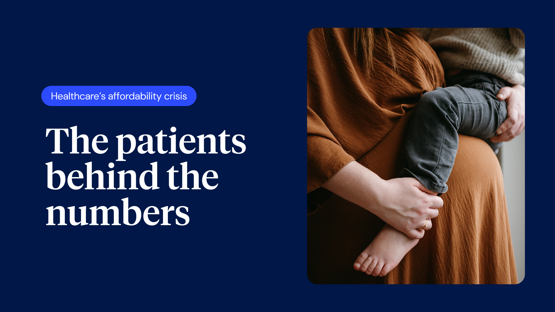 Healthcare’s Affordability Crisis: The Patients Behind the Numbers
